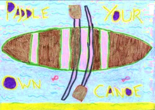 Paddle your own canoe